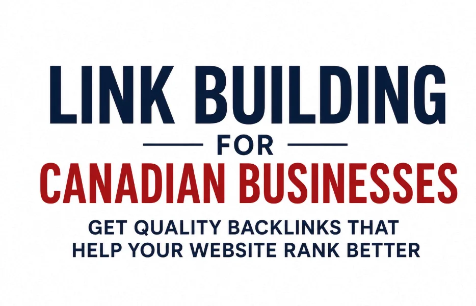 Link Building for Canadian Businesses with the text Get Quality Backlinks That Help Your Website Rank Better